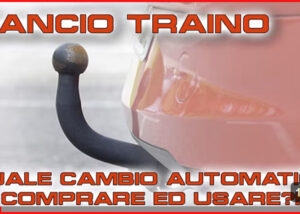 Cambio automatico per trainare: le auto migliori, consigli e trucchi !