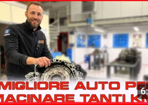 QUALE AUTO COMPRARE PER FARE ALMENO 300 000 KM GUIDANDO VERAMENTE